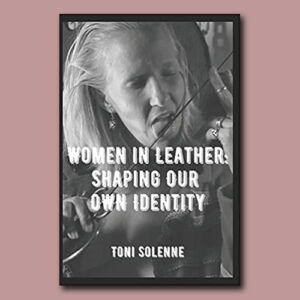 Women in Leather by Toni Solenne